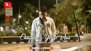 Chayanne - Yo Te Amo || Voc. Yhon BanuJr ( Cover )