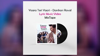 Yaara Teri Yaari - DARSHAN RAVAL(Lyrics) | Four More Shots Please | Lyric Song MixTape🖭 ♪♫ 4K-UHD