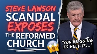 3 Ways Steve Lawson Exposed the Reformed Church | John MacArthur