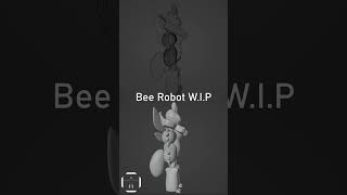 Bee Robot W.I.P