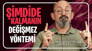 Şimdide Kalmanın Değişmez Yöntemi I SoruYorum