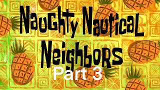 SpongeBob SquarePants: Naughty Nautical Neighbors Part 3/4