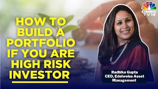 MF Corner LIVE | Edelweiss Asset Mgmt's Radhika Gupta On Investing Amid High Valuations | CNBC TV18