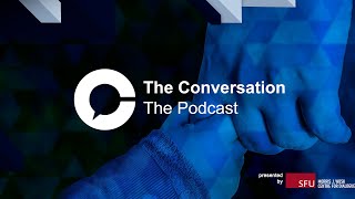 The Conversation - The Podcast (w/Mo Dhaliwal)