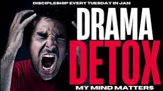 Discipleship Class Session 6: The Drama Detox