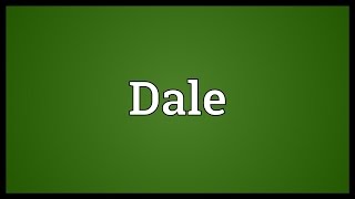 Dale Meaning