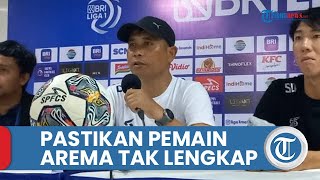Joko Susilo Pastikan Pemain Arema FC Tak Komplit saat Hadapi Bali United
