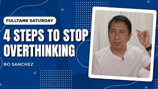 FULLTANK SATURDAY: 4 Steps To Stop Overthinking