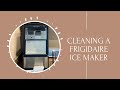 How I clean my Frigidaire Ice Maker