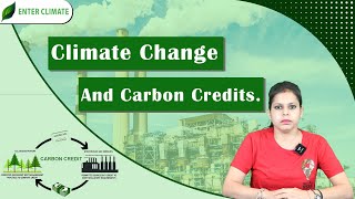 Climate Change and Carbon Credits | What is Carbon Credits? | Enterclimate
