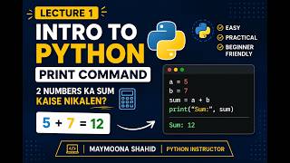 Lecture 1 | Python Print Command & Sum of Two Numbers | Python for Beginners Python LearnPython