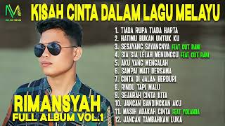 Kisah Cinta dalam Lagu Melayu Rimansyah - Vol.1 | TIADA RUPA TIADA HARTA, HATIMU BUKAN UNTUK KU