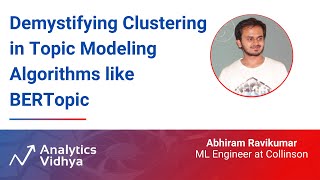 Demystifying Clustering in Topic Modeling Algorithms like BERTopic | DataHour by Abhiram Ravikumar