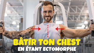 BÂTIR TON CHEST EN ÉTANT ECTOMORPHE