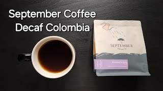 September Coffee Company Review (Ottawa, Ontario)- Anaerobic Washed Decaf Colombia Blackberry Jam