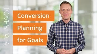 Tutorial // Using Conversion Planning for Goals