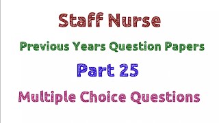 Previous nursing question paper for 2022 Staff Nurse exam Part 25