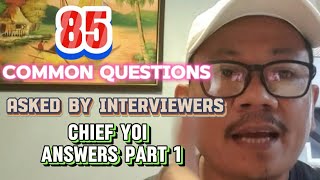 PART 1 - ANSWER OF 85 COMMON QUESTIONS ASKED BY INTERVIEWERS | Chief Yoi