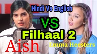 Filhaal 2 song female version || Aish vs Emma Heesters || Hindi Vs English ❤️❤️❤️❤️