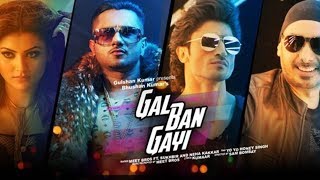 Gal Ban Gayi | Yo Yo Honey Singh | Urvashi | Vidyuyt | Meet Bros | Sukhbir | Neha Kakkar