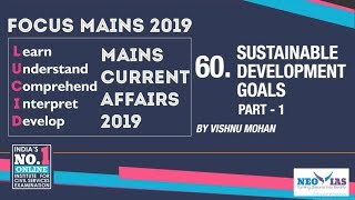 60. SUSTAINABLE DEVELOPMENT GOALS PART-1 | LUCID MAINS CURRENT AFFAIRS | FOCUS MAINS 2019 | EKAM IAS