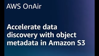 AWS OnAir S06E06 ft. Amazon S3 Metadata and SageMaker Lakehouse