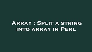 Array : Split a string into array in Perl