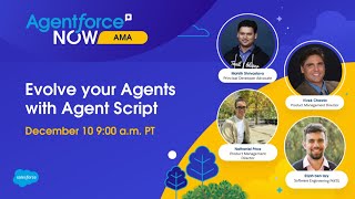 Agentforce NOW AMA: Evolve your Agents with Agent Script