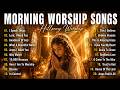 Morning Worship Songs for Prayer | Thank You God for Another Day | Peaceful Christian Music 2026