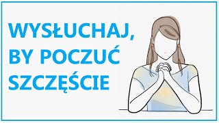 WYSŁUCHAJ, BY POCZUĆ SIĘ SZCZĘŚLIWYM | Medytacyjna modlitwa do Boga na radość i nadzieję