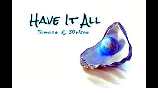 Tamara L. Wilson - Have It All (Lyric VIdeo)