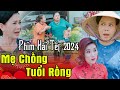 PHIM HÀI TẾT 2024 | MẸ CHỒNG TUỔI RỒNG | Phim Tết 2024 | Phim Tết Việt Nam 2024 | Phim Tết 2024 THVL