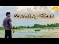 Morning Vibes 🌄 | Mr Montyy | Vlog #1 Video | Village Morning Walk Vlog #1 !!