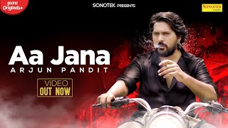 Aa Jana | Arjun Pandit, Myra Singh Rajput | Latest Bollywood Song 2020 | Sonotek Music