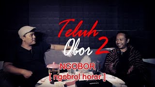 TELUH OBOR 2 | NGOBOR [ngobrol horor] #556