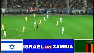 🔴 LIVE : Israel vs Zambia | International Friendly 2022 | ישראל נגד זמביה בשידור חי