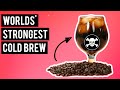World's STRONGEST Cold Brew Coffee