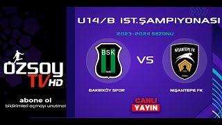 BAKIRKÖY SPOR - NİŞANTEPE FK | U14/B LİGİ İST.ŞAMPİYONASI