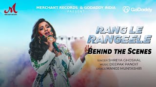 Rang Le Rangeele - Behind the Scenes | Shreya Ghoshal | Merchant Records