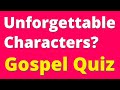 Bible Quiz | Gospel Characters | Chance to get 100%