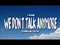 Charlie Puth - We Don't Talk Anymore (Lyrics) feat. Selena Gomez [1 HOUR ]