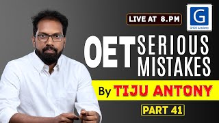 OET Serious Mistakes-Part 41-By Tiju Antony(GHOD Academy)