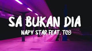 Napy Star Feat Tc8 - Sa Bukan Dia