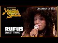 Rufus - Sweet Thing | The Midnight Special