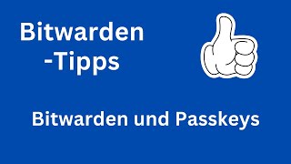 Bitwarden und Passkeys (Bitwarden-Tipps)