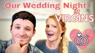 Was Our Wedding Night AWKWARD as VIRGINS? | Waiting Until Marriage | Tips and Advice