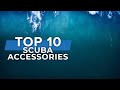 Top 10 Scuba Diving Accessories | #scuba #top10 | @ScubaDiverMagazine