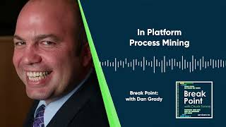In Platform Process Mining with Dan Grady