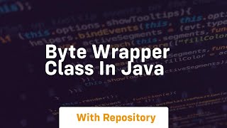 byte wrapper class in java