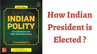 (V76) (How President of India is Elected ?) M. Laxmikanth Polity for UPSC Preparation